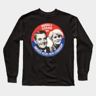 WALTER MONDALE RIP , FERRARO ELECTION Long Sleeve T-Shirt